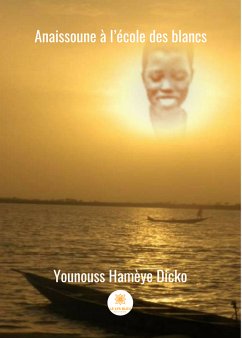 Anaissoune à l'école des blancs (eBook, ePUB) - Dicko, Younouss Hamèye