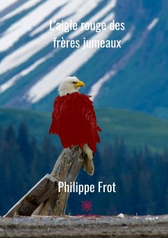 L'aigle rouge des frères jumeaux (eBook, ePUB) - Frot, Philippe