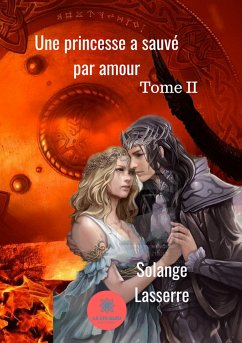 Une princesse a sauvé par amour (eBook, ePUB) - Lasserre, Solange