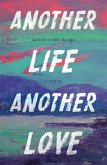 Another Life, Another Love (eBook, ePUB) Another Life, Another Love (eBook, ePUB)