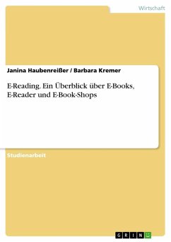 E-Reading. Ein Überblick über E-Books, E-Reader und E-Book-Shops - Kremer, Barbara;Haubenreißer, Janina