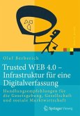 Trusted WEB 4.0 ¿ Infrastruktur für eine Digitalverfassung