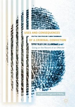 Uses and Consequences of a Criminal Conviction - Fitzgerald O'Reilly, Margaret