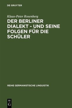 Der Berliner Dialekt - und seine Folgen für die Schüler (eBook, PDF) - Rosenberg, Klaus-Peter