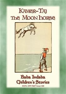 KAMER-TAJ THE MOON HORSE - A Turkish Fairy Tale (eBook, ePUB)