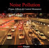 Noise Pollution (Types, Effects & Control Measures) (eBook, PDF) Noise Pollution (Types, Effects & Control Measures) (eBook, PDF)