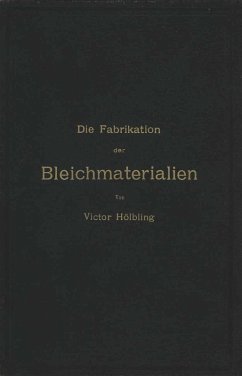 Die Fabrikation der Bleichmaterialien (eBook, PDF) - Hölbling, Victor