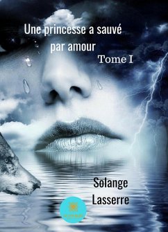 Une princesse a sauvé par amour (eBook, ePUB) - Lasserre, Solange