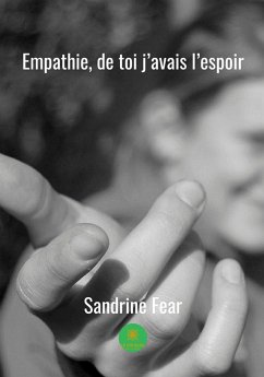 Empathie, de toi j'avais l'espoir (eBook, ePUB) - Fear, Sandrine