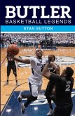 Butler Basketball Legends (eBook, ePUB) Butler Basketball Legends (eBook, ePUB)