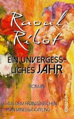 Ein unvergessliches Jahr - Ribot, Raoul