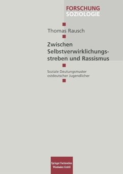 Zwischen Selbstverwirklichungsstreben und Rassismus (eBook, PDF) - Rausch, Thomas