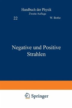 Negative und Positive Strahlen (eBook, PDF) - Bothe, W.; Frisch, R.; Geiger, H.; Kollath, R.; Ramsauer, C.; Rüchardt, E.; Stern, O.; Geiger, H.