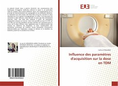 Influence des paramètres d'acquisition sur la dose en TDM - Moudden, Lamia el