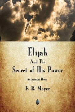 Elijah and the Secret of His Power - Meyer, F B