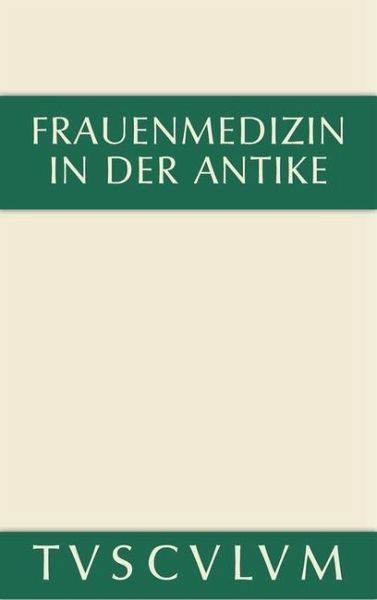 Frauenmedizin in der Antike (eBook, PDF) Frauenmedizin in der Antike (eBook, PDF)