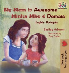 My Mom is Awesome (English Portuguese children's book) - Admont, Shelley; Books, Kidkiddos