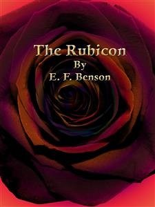 The Rubicon (eBook, ePUB) - F. Benson, E.