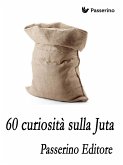 60 curiosità sulla juta (eBook, ePUB)