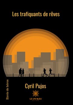 Les trafiquants de rêves (eBook, ePUB) - Pujos, Cyril
