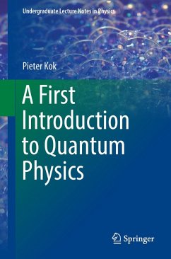 A First Introduction to Quantum Physics (eBook, PDF) - Kok, Pieter