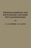 Verordnungsbuch und Diätetischer Leitfaden für Zuckerkranke (eBook, PDF) Verordnungsbuch und Diätetischer Leitfaden für Zuckerkranke (eBook, PDF)