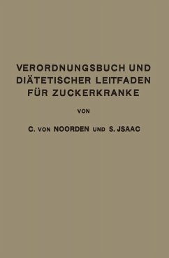 Verordnungsbuch und Diätetischer Leitfaden für Zuckerkranke (eBook, PDF) - Noorden, Carl Von; Isaac, Simon