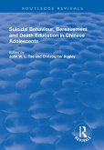 Suicidal Behaviour, Bereavement and Death Education in Chinese Adolescents (eBook, PDF) Suicidal Behaviour, Bereavement and Death Education in Chinese Adolescents (eBook, PDF)