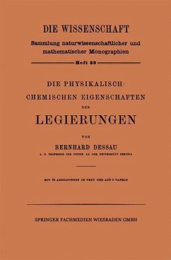Die Physikalisch-Chemischen Eigenschaften der Legierungen (eBook, PDF) - Dessau, Bernhard