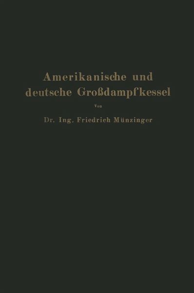 Amerikanische und deutsche Großdampfkessel (eBook, PDF) Amerikanische und deutsche Großdampfkessel (eBook, PDF)