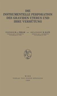 Cover Die Instrumentelle Perforation des Graviden Uterus und Ihre Verhütung (eBook, PDF)