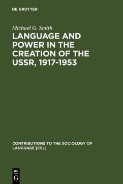 Language and Power in the Creation of the USSR, 1917-1953 (eBook, PDF) - Smith, Michael G.