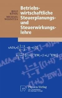 Betriebswirtschaftliche Steuerplanungs- und Steuerwirkungslehre (eBook, PDF) - König, Rolf; Wosnitza, Michael