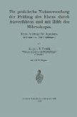 Die praktische Nutzanwendung der Prüfung des Eisens durch Ätzverfahren und mit Hilfe des Mikroskopes (eBook, PDF)