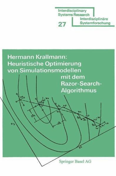 Heuristische Optimierung von Simulationsmodellen mit dem Razor Search-Algorithmus (eBook, PDF) Heuristische Optimierung von Simulationsmodellen mit dem Razor Search-Algorithmus (eBook, PDF)