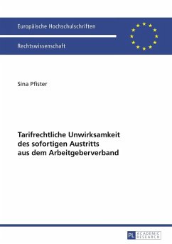 Tarifrechtliche Unwirksamkeit des sofortigen Austritts aus dem Arbeitgeberverband (eBook, PDF) - Pfister, Sina Berit