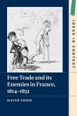 Free Trade and its Enemies in France, 1814-1851 (eBook, ePUB)