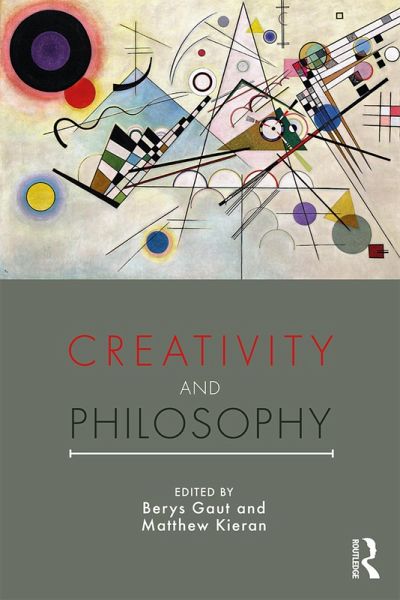 Creativity and Philosophy (eBook, PDF) Creativity and Philosophy (eBook, PDF)