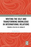 Writing the Self and Transforming Knowledge in International Relations (eBook, PDF)