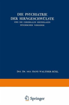 Die Psychiatrie der Hirngeschwülste und die Cerebralen Grundlagen Psychischer Vorgänge (eBook, PDF) - Walther-Büel, Hans