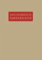 Biochemisches Handlexikon (eBook, PDF) - Altenburg, H.; Einbeck, H.; Euler, H.; Faust, E. S.; Funk, C.; Fürth, O. v.; Gerngroß, O.; Bang, I.; Bartelt, K.; Baum, Fr.; Brahm, C.; Cramer, W.; Dieterich, K.; Ditmar, R.; Dohrn, M.