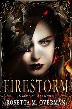 Firestorm: A Game of Gods Novel (eBook, ePUB) - Overman, Rosetta M.