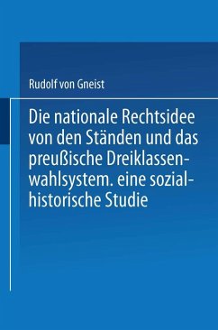 Die nationale Rechtsidee von den Ständen und das preußische Dreiklassenwahlsystem (eBook, PDF) - Gneist, Rudolf