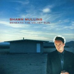 Beneath The Velvet Sun - Shawn Mullins
