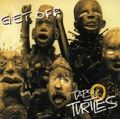 Get Off - Tapsi Turtles