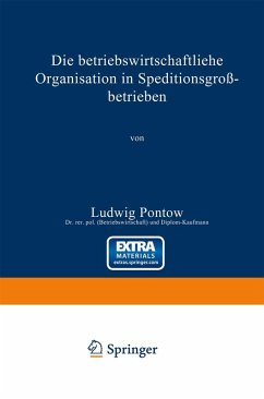 Die betriebswirtschaftliche Organisation in Speditionsgroßbetrieben (eBook, PDF) - Pontow, Ludwig