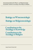 Contributions to the Sociology of Knowledge / Contributions to the Sociology of Religion (eBook, PDF)