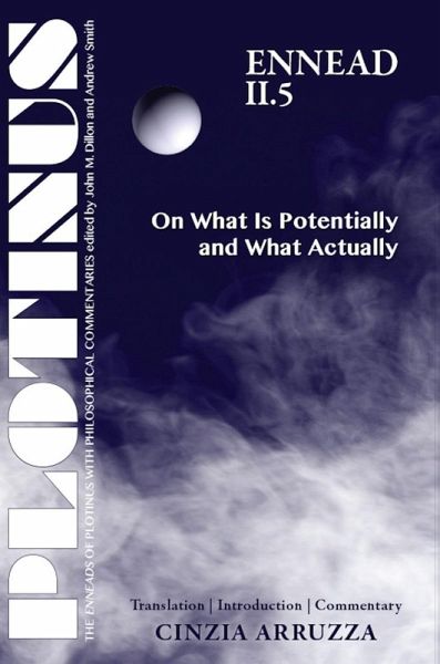 PLOTINUS Ennead II.5 On What Is Potentially and What Actually (eBook, ePUB) PLOTINUS Ennead II.5 On What Is Potentially and What Actually (eBook, ePUB)