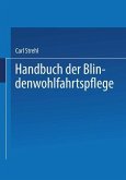 Handbuch der Blindenwohlfahrtspflege (eBook, PDF)