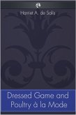 Dressed Game and Poultry a la Mode (eBook, ePUB)